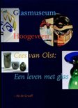 A. de Graaf boek Glasmuseum Hoogeveen : Cees van Olst: een leven met glas Hardcover 38304578
