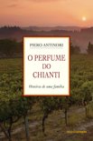 Piero Antinori - O Perfume do Chianti