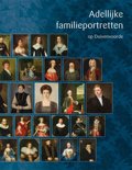 Annette de Vries boek Adellijke familieportretten op Kasteel Duivenvoorde Hardcover 9,2E+15