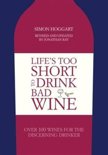 Jonathan Ray - Life's Too Short to Drink Bad Wine