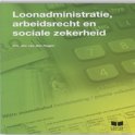 J. van den Hogen boek Loonadministratie, arbeidsrecht en sociale zekerheid / druk 1 Paperback 34468887