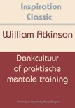 William Atkinson boek Inspiration Classic 17 - Denkcultuur of praktische mentale training Paperback 9,2E+15