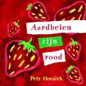 Petr Horacek boek Aardbeien zijn rood Hardcover 9,2E+15