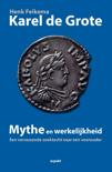 Henk Feikema boek Karel de Grote mythe en werkelijkheid Paperback 9,2E+15
