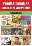 Jimmy Tigges boek Voetbalplaatjes maar niet van Panini Paperback 9,2E+15