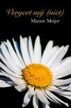 Manon Meijer boek Vergeet mij (niet) E-book 9,2E+15