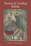 Tasting and Grading Wine - Clive S. Michelsen