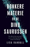 Lisa Randall boek Donkere materie en de dinosaurussen Paperback 9,2E+15