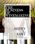 Jeffry L. Lamy - The Business of Winemaking