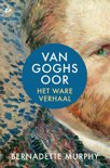 Bernadette Murphy boek Van Goghs oor Hardcover 9,2E+15