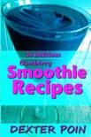 Dexter Poin - 30 Delicious Blueberry Smoothie Recipes