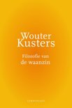 Wouter Kusters boek Filosofie van de waanzin Paperback 9,2E+15