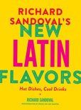 Richard Sandoval - Richard Sandoval s New Latin Flavors