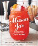 Shane Carley - The Mason Jar Cocktail Companion