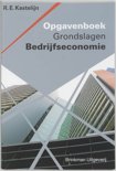 R. Kastelijn boek Grondslagen Bedrijfseconomie / Opgavenboek / druk 1 Paperback 39693342