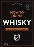 Dave Broom - How to Drink Whisky