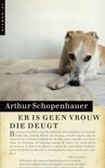 Arthur Schopenhauer boek Er Is Geen Vrouw Die Deugt Paperback 37123694