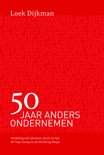 Loek Dijkman boek 50 Jaar anders ondernemen Hardcover 9,2E+15