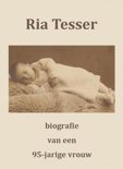 M. Tesser-De Grunt boek Ria Tesser, biografie van een 95-jarige vrouw Paperback 9,2E+15