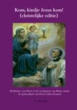 A. Bon Rue boek Kom, kindje Jezus kom! (christelijke editie) Paperback 9,2E+15