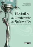 Roger Liggenstorfer - Absinthe - die Wiederkehr der Gr&uuml;nen Fee