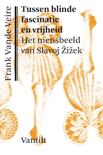 Frank Vande Veire boek Tussen blinde fascinatie en vrijheid Paperback 9,2E+15