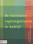 Bert de Jong boek De facilitaire regieorganisatie in bedrijf / druk Heruitgave Paperback 9,2E+15