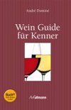 Wein Guide f&uuml;r Kenner (Buch + E-Book) - Andr&eacute; Domin&eacute;