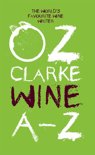 Oz Clarke - Oz Clarke Wine A-Z