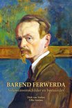 U. Anema boek Barend Ferweda (1880 - 1958) Hardcover 9,2E+15
