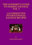 Christopher Bruce - The Gourmet's Guide to Making Sausage Vol. I
