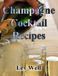 Lev Well - Champagne Cocktail Recipes