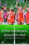 Ricci Scheldwacht boek Echte hockeyers douchen niet Paperback 9,2E+15