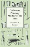  - Oidium or Powdery Mildew of the Vine