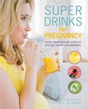 Fiona Wilcock - Super Drinks for Pregnancy