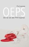 Cis Linders boek Oeps: De val van een FNV-topman Paperback 9,2E+15