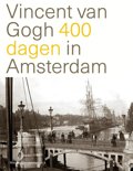 Nienke Denekamp boek Vincent van Gogh 400 dagen in Amsterdam Paperback 9,2E+15