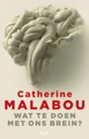 Catherine Malabou boek Wat Te Doen Met Ons Brein? Paperback 33161079