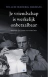 Willem Frederik Hermans boek Je Vriendschap Is Werkelijk Onbetaalbaar Hardcover 37501417