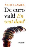 Arjo Klamer boek De euro valt! Paperback 9,2E+15