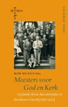 Rob Hufen Hzn. boek Meesters voor God en Kerk Paperback 9,2E+15