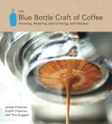 James Freeman - The Blue Bottle Craft of Coffee