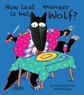 Annie Kubler boek Hoe laat is het, meneer de Wolf? Hardcover 9,2E+15