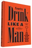 Esquire Magazine - Drink Like a Man