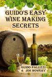 James Mowery - Guido's Easy Wine Making Secrets