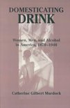 Catherine Gilbert Murdock - Domesticating Drink