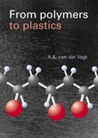 A.K. van der Vegt boek From Polymers To Plastics + Http://Www.Vssd.Nl/Hlf/M028.Htm Paperback 36094944