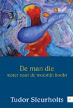 Tudor Sleurlholts boek De man die water naar de woestijn kookt Paperback 9,2E+15