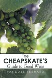 Randall Ferrara - The Cheapsakes's Guide to Good Wine