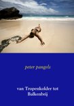 peter pangels boek van Tropenkolder tot Balkenbrij Paperback 9,2E+15